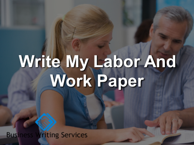 Write My labor and work Paper