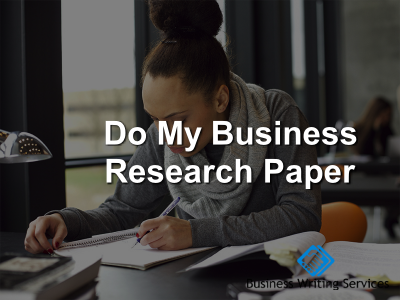 do my business research paper