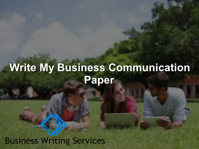 Write My business communication Paper