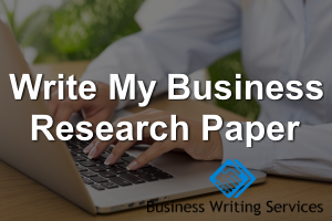 Write My Business Research Paper