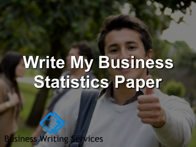 Write My business Statistics Paper